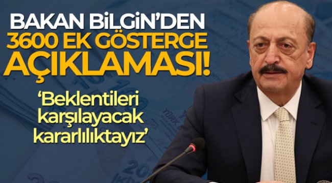 Bakan Bilgin'den 3600 ek gösterge açıklaması